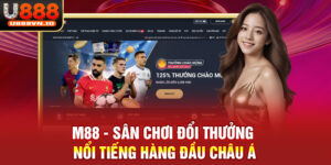 M88 - Sân Chơi Đổi Thưởng Nổi Tiếng Hàng Đầu Châu Á