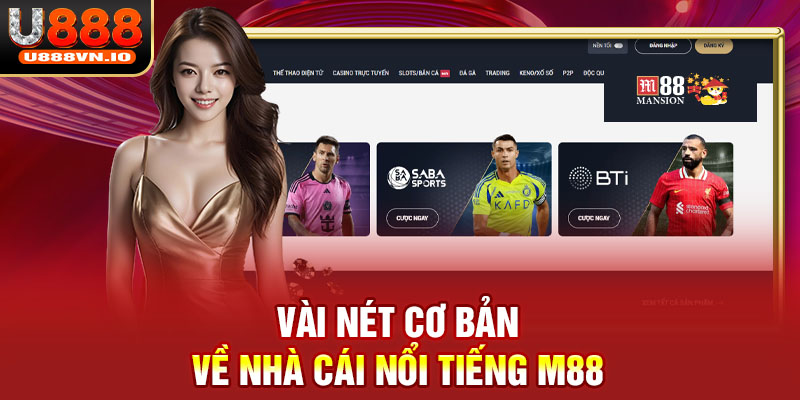 Vài nét cơ bản về nhà cái nổi tiếng M88