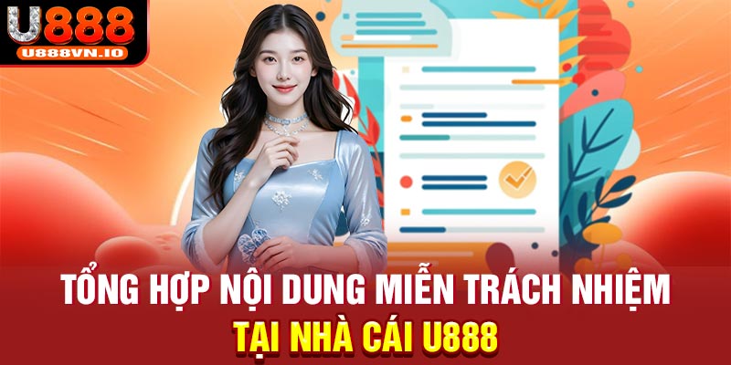 Tổng hợp nội dung miễn trách nhiệm tại nhà cái U888