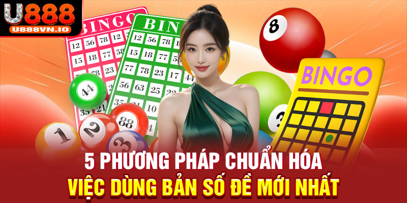 05 Phương pháp chuẩn hóa việc dùng bản số đề mới nhất