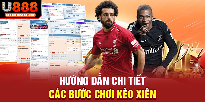 Hướng dẫn chi tiết các bước chơi kèo xiên