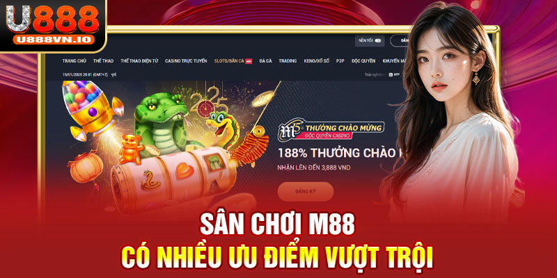 Sân chơi M88 có nhiều ưu điểm vượt trội