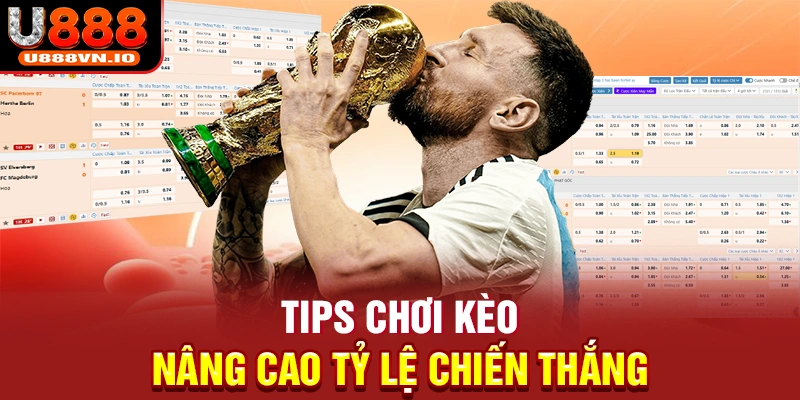 Tips chơi kèo nâng cao tỷ lệ chiến thắng