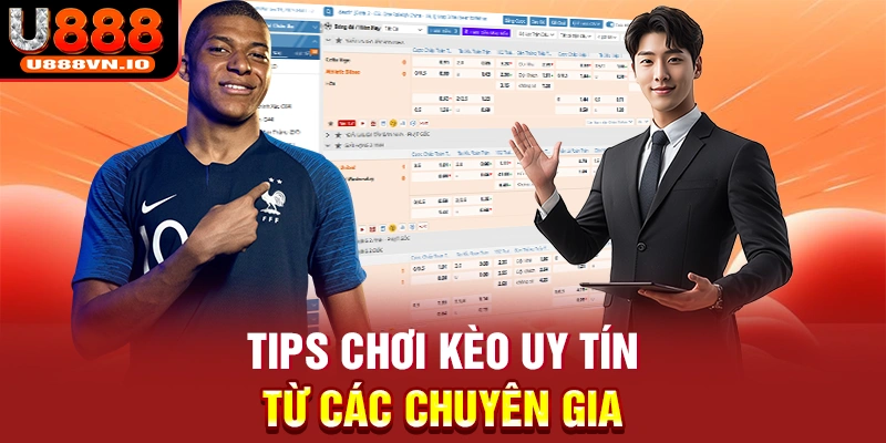 Tips chơi kèo uy tín từ các chuyên gia