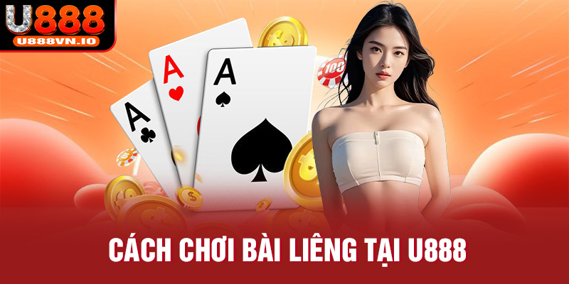 Cách chơi bài liêng tại U888